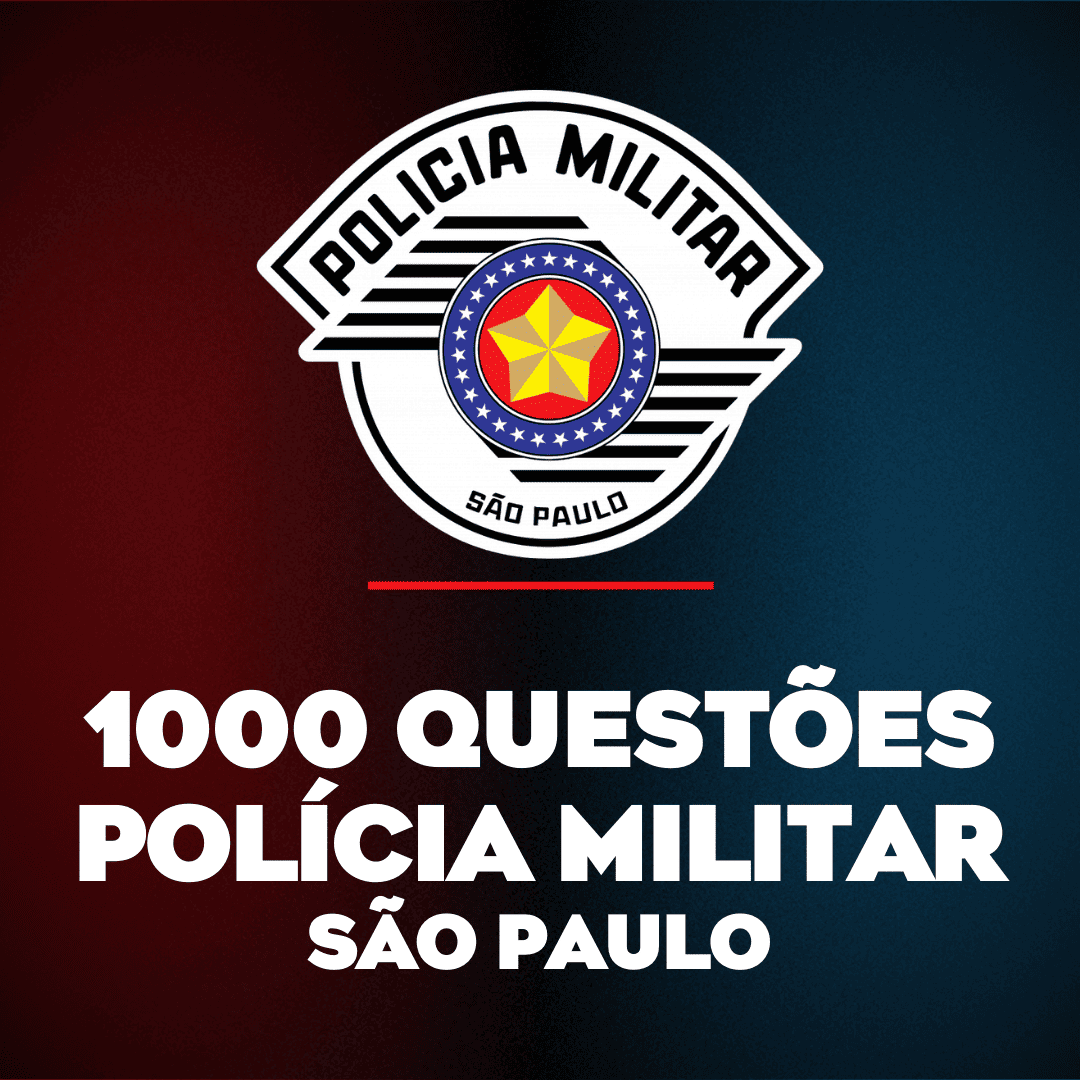 Apostila Digital 1000 Questões: Soldado Polícia Militar de São Paulo (SD PMSP)