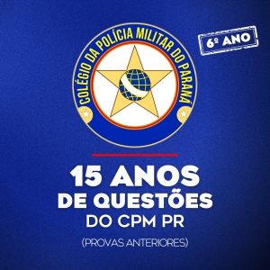E-book 15 Anos de Questões dos Colégios da Polícia Militar do Paraná (6º ano)