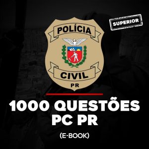 E-book 1000 Questões - Polícia Civil do Paraná (PCPR)